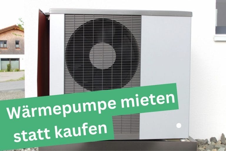 Wärmepumpe mieten statt kaufen